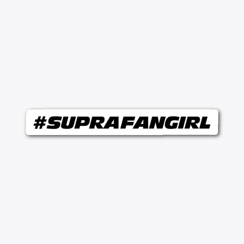 #SupraFanGirl