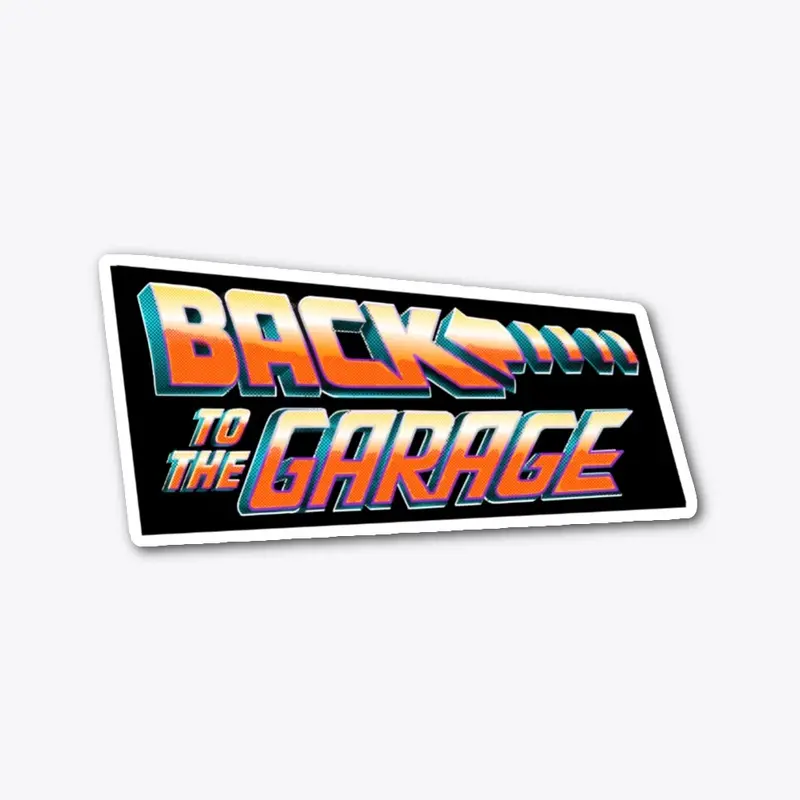 Back to the Garage Bumper Sticker